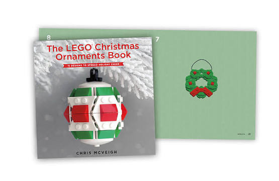 The LEGO Christmas Ornaments Book: 15 Designs to Spread Holiday Cheer
