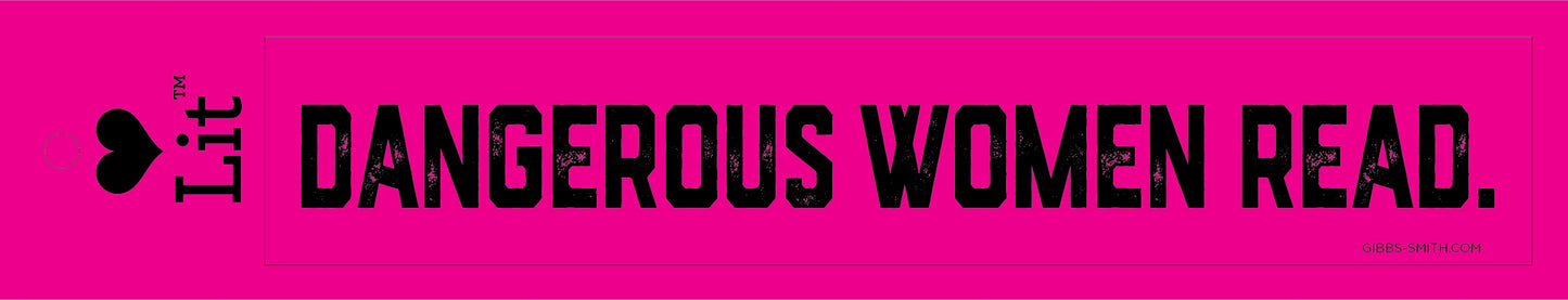 Dangerous Women Read Bumper Sticker